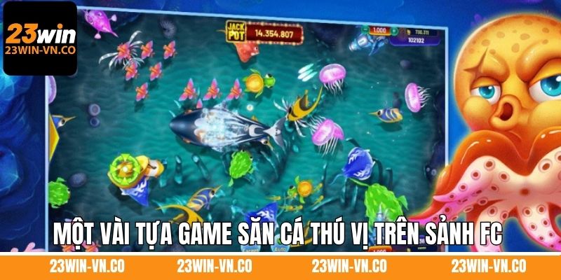 Một vài tựa game săn cá thú vị trên sảnh FC 