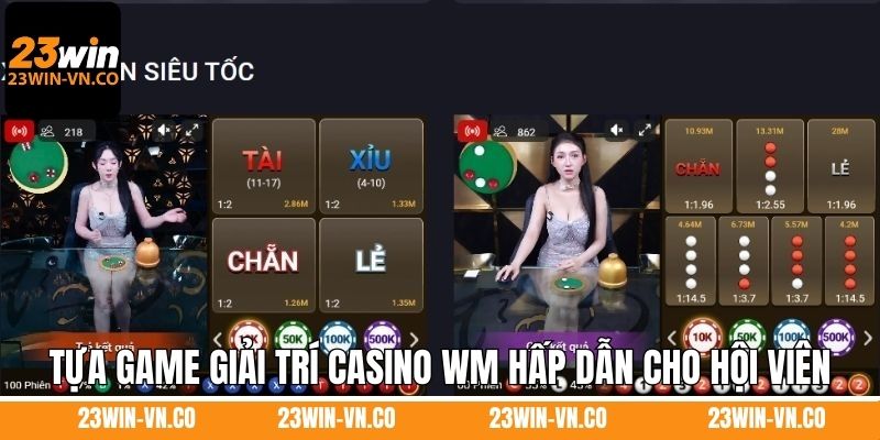Casino WM - Sân Chơi Giải Trí Đẳng Cấp Top 1 Tại 23Win 4 Tựa game giải trí casino WM hấp dẫn cho hội viên