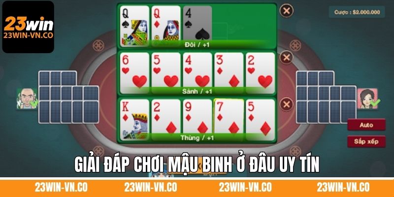 Giải đáp chơi mậu binh ở đâu uy tín