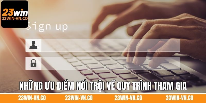 Đăng Nhập 23Win 1 Những ưu điểm nổi trội về quy trình tham gia nhà cái 23Win