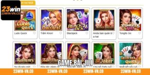 Game bài Jili 23Win - Trải Không Gian Giải Trí Đẳng Cấp