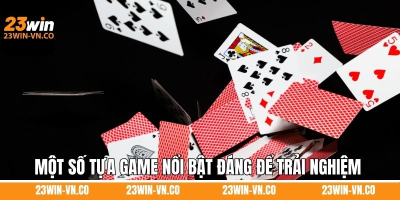 Game bài Jili 23Win - Trải Không Gian Giải Trí Đẳng Cấp 4 Một số tựa game nổi bật đáng để trải nghiệm tại sảnh Jili