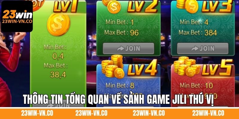 Game bài Jili 23Win - Trải Không Gian Giải Trí Đẳng Cấp 2 Thông tin tổng quan về sảnh game Jili thú vị