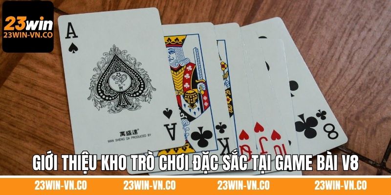 Giới thiệu kho trò chơi đặc sắc tại game bài V8
