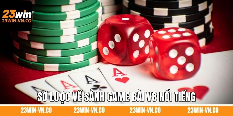Sơ lược về sảnh game bài V8 nổi tiếng