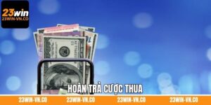 Hoàn Trả Cược Thua - Khuyến Mãi Hot Nhất Năm 2025 Tại 23Win 