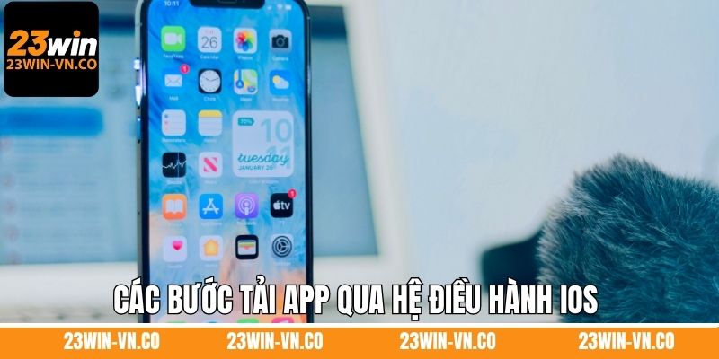 Các bước tải app qua hệ điều hành  iOS 