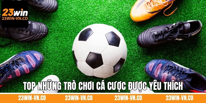 UG Thể Thao – Không Gian Cá Cược Cho Người Đam Mê Tại 23WIN 4 Top những trò chơi cá cược được yêu thích nhất tại sảnh UG