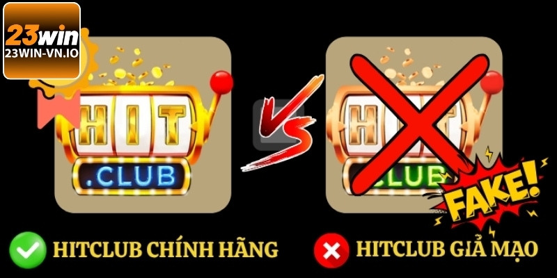Hướng dẫn cách phân biệt app Hitclub giả mạo